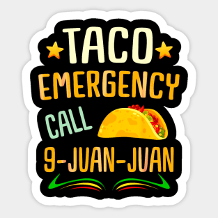 Taco emergency call 9 juan juan Sticker